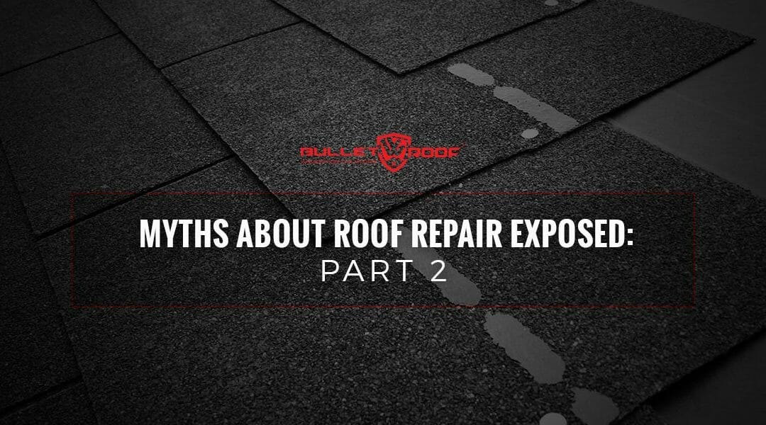 Myths About Roof Repair Exposed: Part 2